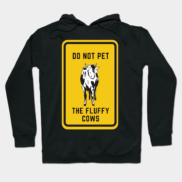 Do Not Pet The Fluffy Cows Hoodie by 29 hour design